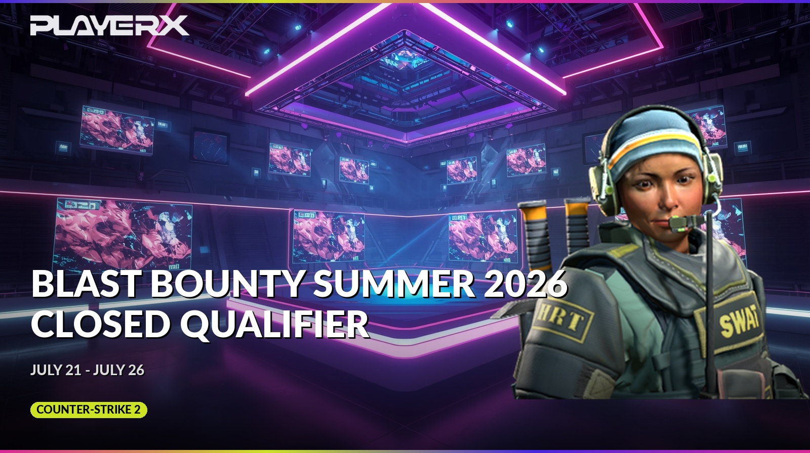 BLAST Bounty Summer 2026: Closed Qualifier